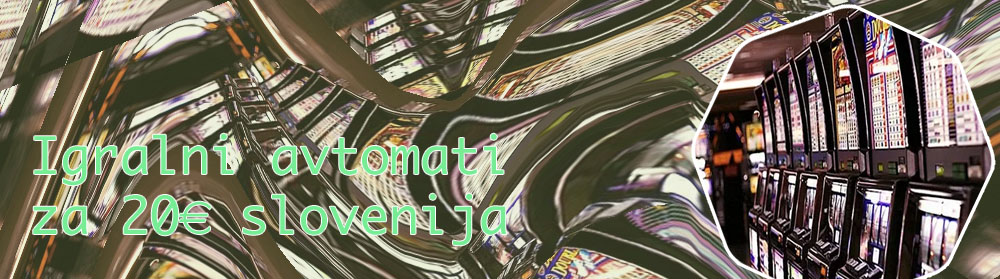 Igralni avtomati za 20€
